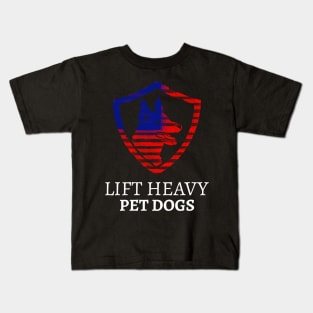 LIFT HEAVY PET DOGS Kids T-Shirt